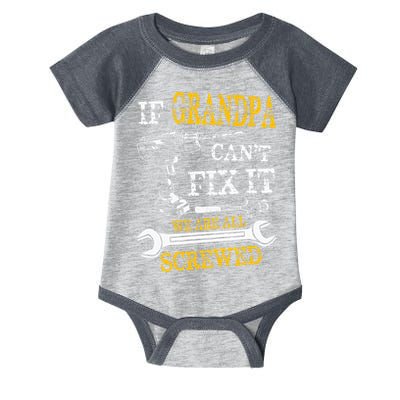 If Grandpa Cant Fix It Were All Screwed Fathers Day Funny Infant Baby Jersey Bodysuit