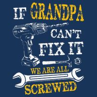 If Grandpa Cant Fix It Were All Screwed Fathers Day Funny Infant Baby Jersey Bodysuit