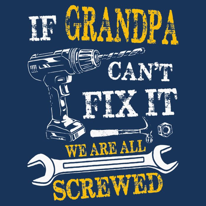 If Grandpa Cant Fix It Were All Screwed Fathers Day Funny Infant Baby Jersey Bodysuit