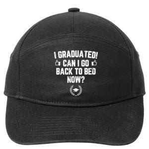 I Graduated Can I Go Back To Bed Now? Grad Gift For Her Him 7-Panel Snapback Hat