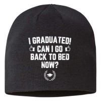 I Graduated Can I Go Back To Bed Now? Grad Gift For Her Him Sustainable Beanie