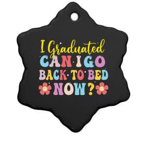 I Graduated Can I Go Back To Bed Now Graduation Ceramic Star Ornament