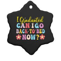 I Graduated Can I Go Back To Bed Now Graduation Ceramic Star Ornament