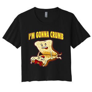 IM Gonna Crumb Adults Sandwich Women's Crop Top Tee