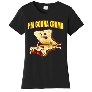 IM Gonna Crumb Adults Sandwich Women's T-Shirt