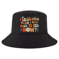 I Graduated Can I Go Back To Bed Now Funny Graduation Groovy Cool Comfort Performance Bucket Hat