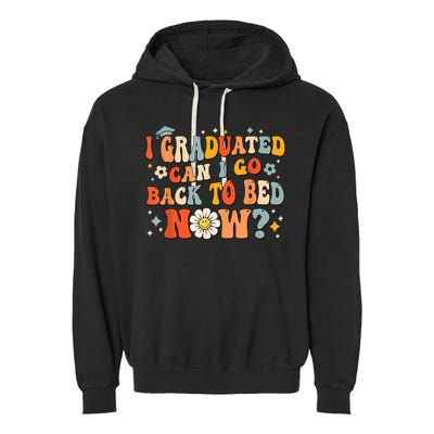 I Graduated Can I Go Back To Bed Now Funny Graduation Groovy Garment-Dyed Fleece Hoodie
