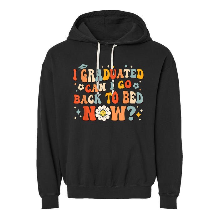 I Graduated Can I Go Back To Bed Now Funny Graduation Groovy Garment-Dyed Fleece Hoodie