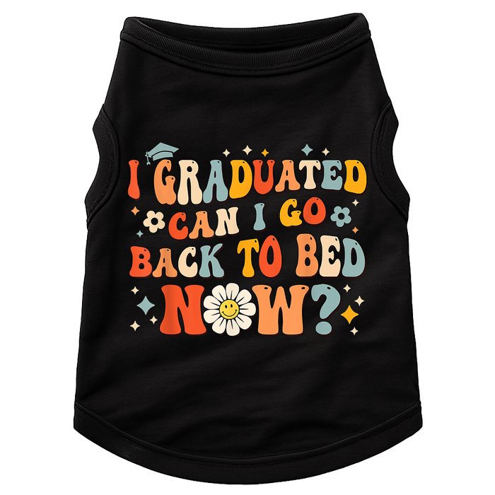 I Graduated Can I Go Back To Bed Now Funny Graduation Groovy Doggie Tank