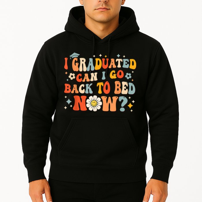 I Graduated Can I Go Back To Bed Now Funny Graduation Groovy Hoodie