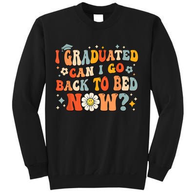 I Graduated Can I Go Back To Bed Now Funny Graduation Groovy Sweatshirt