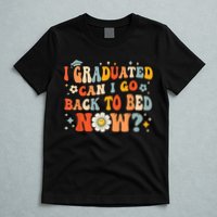 I Graduated Can I Go Back To Bed Now Funny Graduation Groovy T-Shirt