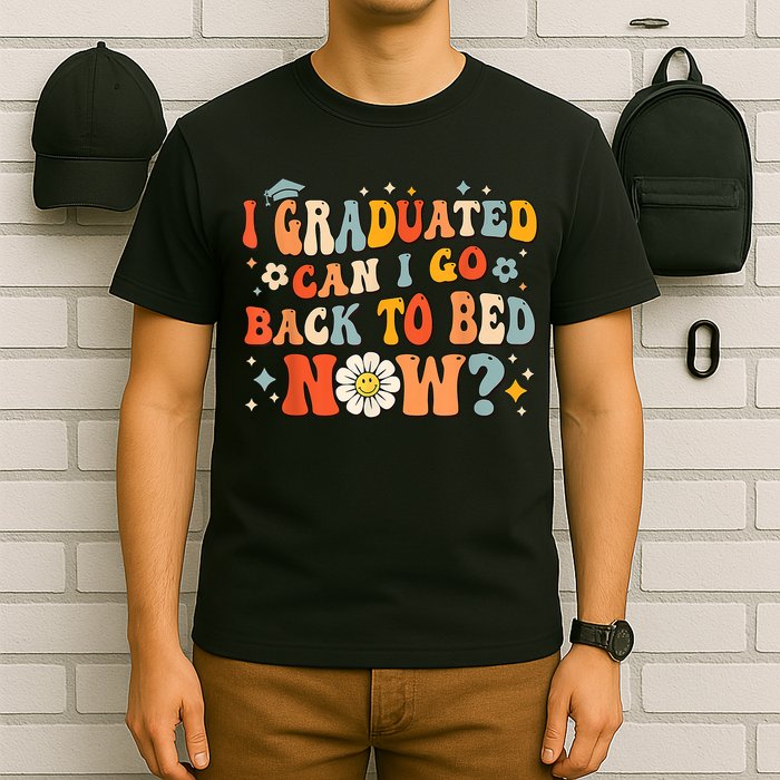 I Graduated Can I Go Back To Bed Now Funny Graduation Groovy T-Shirt