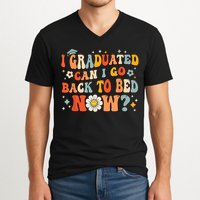 I Graduated Can I Go Back To Bed Now Funny Graduation Groovy V-Neck T-Shirt