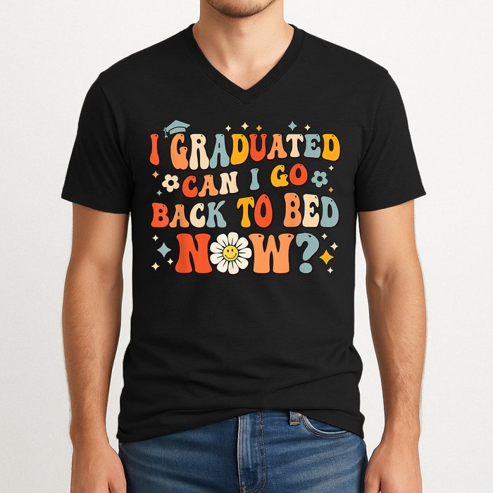 I Graduated Can I Go Back To Bed Now Funny Graduation Groovy V-Neck T-Shirt
