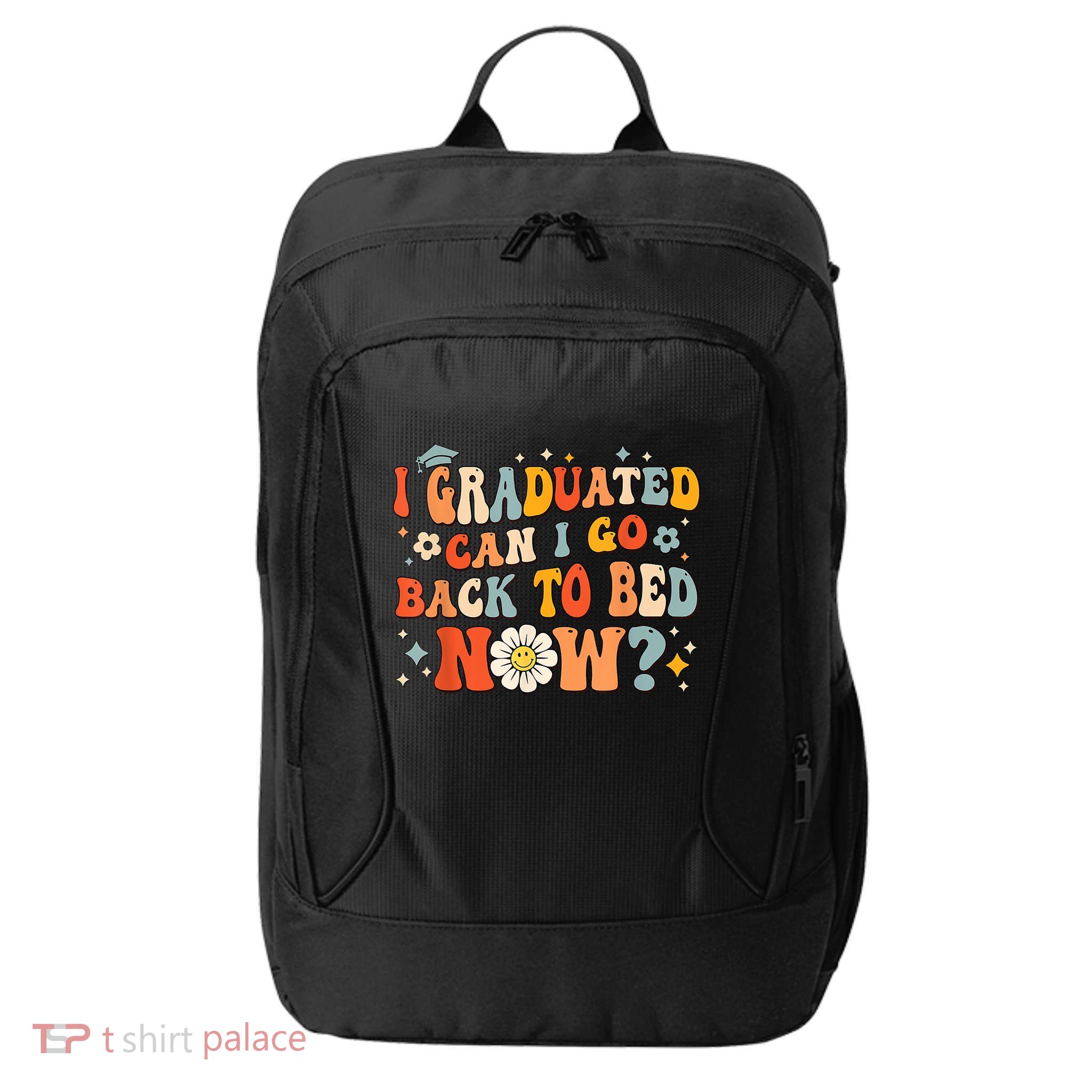 I Graduated Can I Go Back To Bed Now Funny Graduation Groovy City Backpack