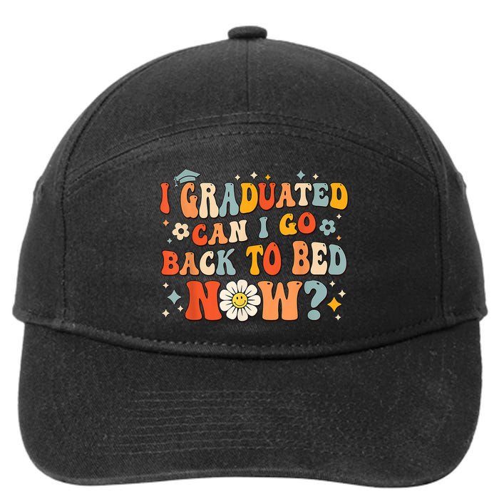 I Graduated Can I Go Back To Bed Now Funny Graduation Groovy 7-Panel Snapback Hat