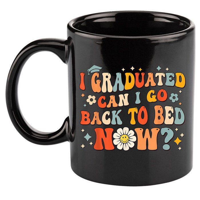 I Graduated Can I Go Back To Bed Now Funny Graduation Groovy 11oz C Handle Ceramic Mug