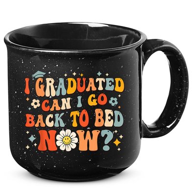 I Graduated Can I Go Back To Bed Now Funny Graduation Groovy 15oz Campfire Ceramic Mug