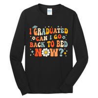 I Graduated Can I Go Back To Bed Now Funny Graduation Groovy Tall Long Sleeve T-Shirt