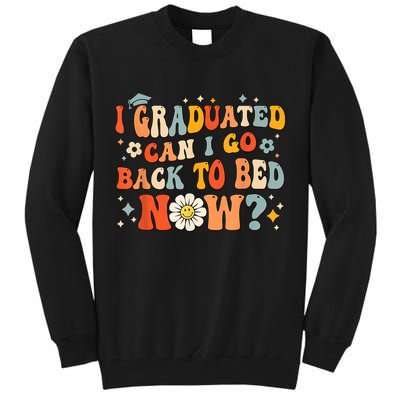 I Graduated Can I Go Back To Bed Now Funny Graduation Groovy Tall Sweatshirt