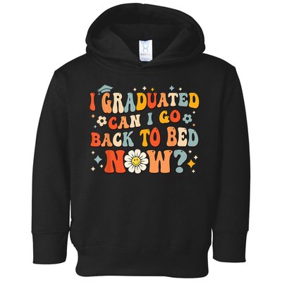 I Graduated Can I Go Back To Bed Now Funny Graduation Groovy Toddler Hoodie
