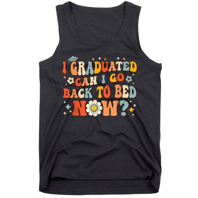 I Graduated Can I Go Back To Bed Now Funny Graduation Groovy Tank Top
