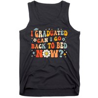 I Graduated Can I Go Back To Bed Now Funny Graduation Groovy Tank Top