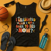 I Graduated Can I Go Back To Bed Now Funny Graduation Groovy Tank Top