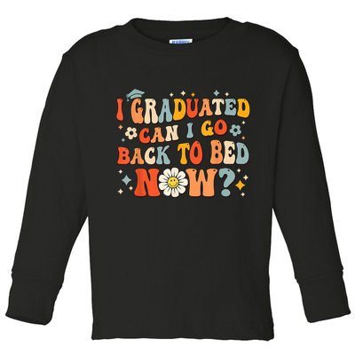 I Graduated Can I Go Back To Bed Now Funny Graduation Groovy Toddler Long Sleeve Shirt