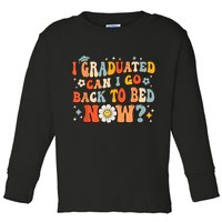 I Graduated Can I Go Back To Bed Now Funny Graduation Groovy Toddler Long Sleeve Shirt