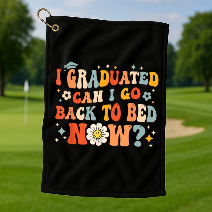 I Graduated Can I Go Back To Bed Now Funny Graduation Groovy Golf Towel