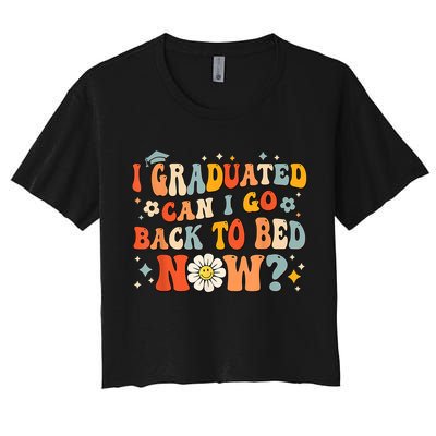I Graduated Can I Go Back To Bed Now Funny Graduation Groovy Crop Top