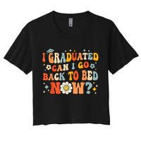 I Graduated Can I Go Back To Bed Now Funny Graduation Groovy Crop Top