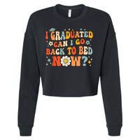 I Graduated Can I Go Back To Bed Now Funny Graduation Groovy Cropped Pullover Crew