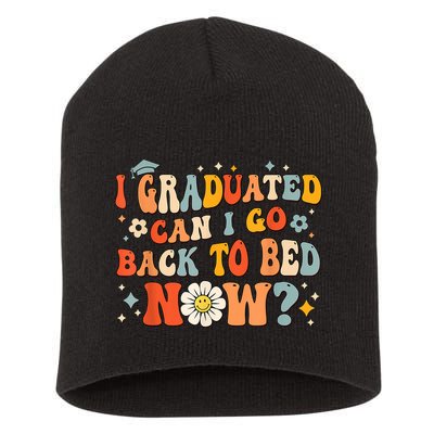 I Graduated Can I Go Back To Bed Now Funny Graduation Groovy Short Acrylic Beanie