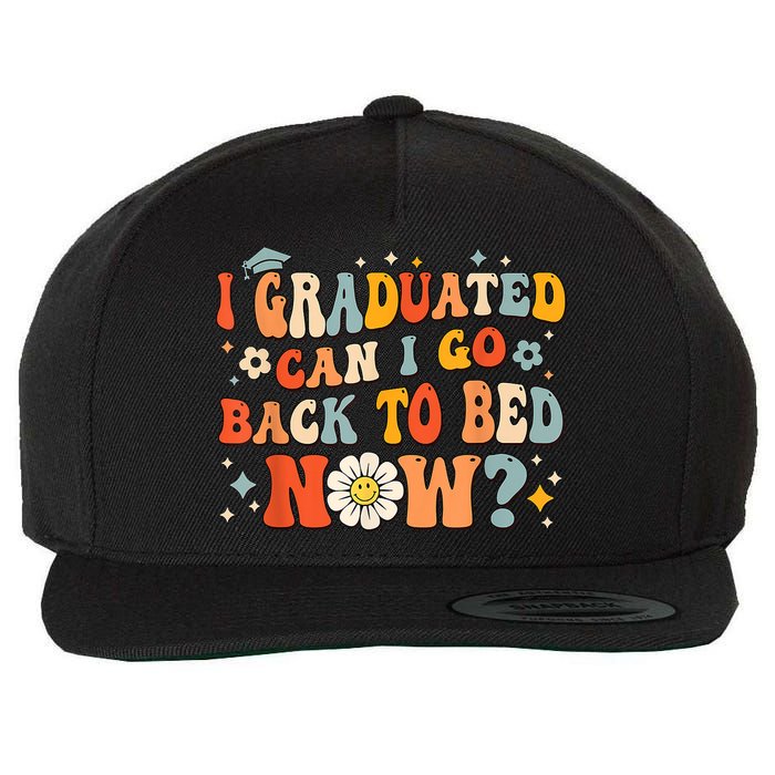 I Graduated Can I Go Back To Bed Now Funny Graduation Groovy Wool Snapback Cap