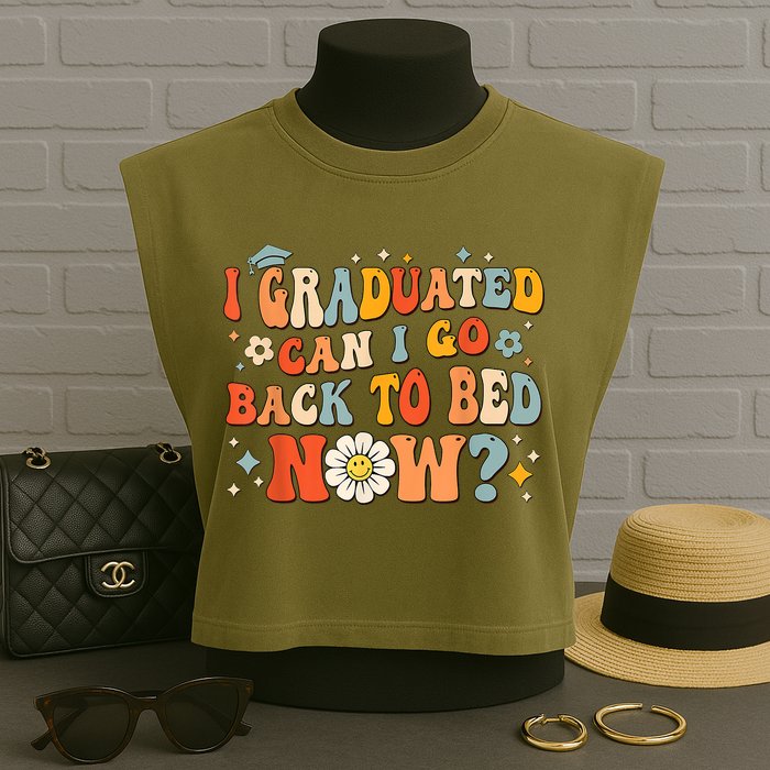 I Graduated Can I Go Back To Bed Now Funny Graduation Groovy Garment-Dyed Women's Muscle Tee