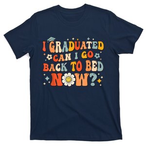 I Graduated Can I Go Back To Bed Now Funny Graduation Groovy T-Shirt