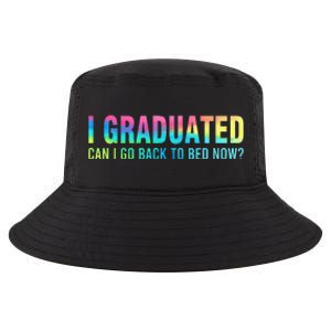 I Graduated Can I Go Back To Bed Now Graduation Student Cool Comfort Performance Bucket Hat