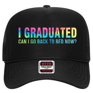 I Graduated Can I Go Back To Bed Now Graduation Student High Crown Mesh Back Trucker Hat