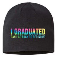 I Graduated Can I Go Back To Bed Now Graduation Student Sustainable Beanie