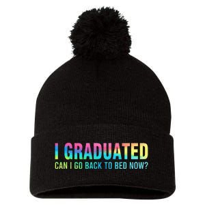 I Graduated Can I Go Back To Bed Now Graduation Student Pom Pom 12in Knit Beanie