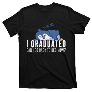 I Graduated Can I Go Back To Bed Now Graduation Penguin T-Shirt