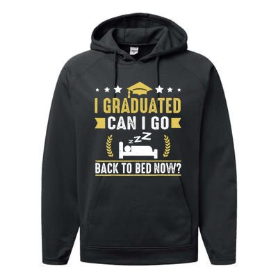 I Graduated Can I Go Back To Bed Now? High School Graduate Performance Fleece Hoodie