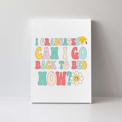 I Graduated Can I Go Back To Bed Now Funny Graduation Gift Canvas