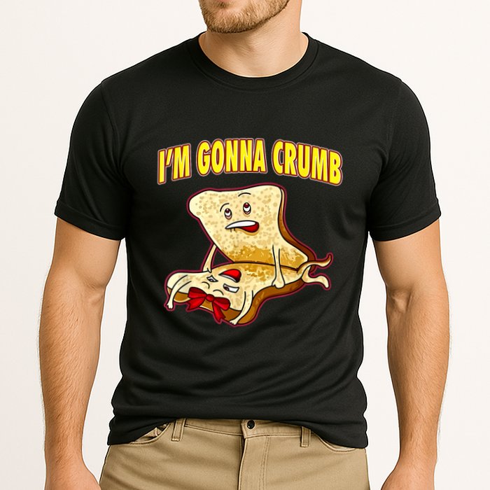 IM Gonna Crumb Adults Sandwich Funny Saying Cooling Performance Crew T-Shirt