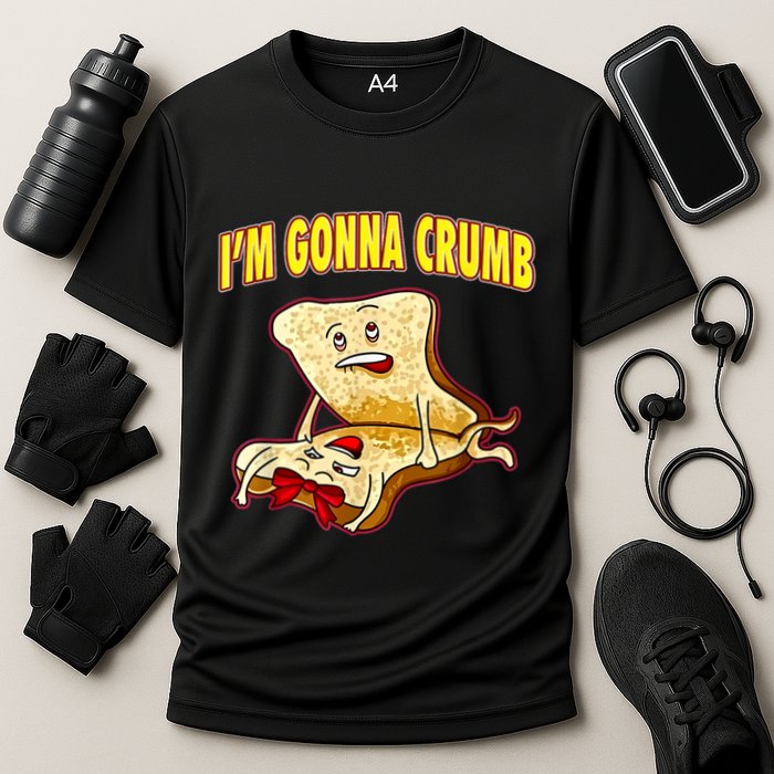 IM Gonna Crumb Adults Sandwich Funny Saying Cooling Performance Crew T-Shirt