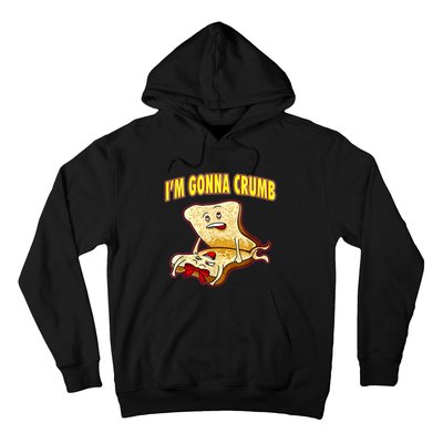 IM Gonna Crumb Adults Sandwich Funny Saying Hoodie