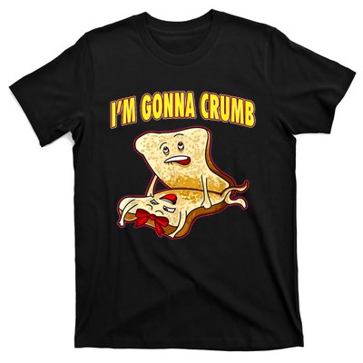 IM Gonna Crumb Adults Sandwich Funny Saying T-Shirt